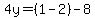 4y=%281-2%29-8