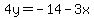 4y=-14-3x