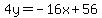4y=-16x%2B56