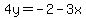 4y=-2-3x
