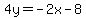 4y=-2x-8