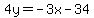 4y=-3x-34