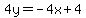 4y=-4x%2B4