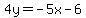 4y=-5x-6