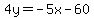4y=-5x-60
