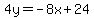 4y=-8x%2B24