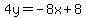 4y=-8x%2B8