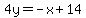 4y=-x%2B14