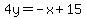 4y=-x%2B15