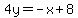 4y=-x%2B8