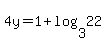 4y=1%2Blog%283%2C22%29