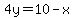 4y=10-x