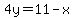 4y=11-x
