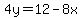 4y=12-8x