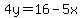 4y=16-5x