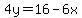 4y=16-6x