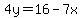 4y=16-7x