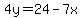 4y=24-7x