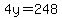 4y=248