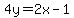 4y=2x-1