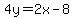 4y=2x-8
