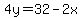 4y=32-2x