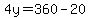 4y=360-20