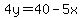 4y=40-5x