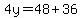 4y=48%2B36