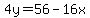 4y=56-16x