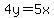 4y=5x