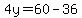 4y=60-36
