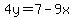 4y=7-9x