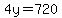 4y=720