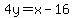 4y=x-16