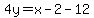 4y=x-2-12