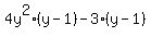 4y%5E2%2A%28y-1%29+-+3%2A%28y-1%29