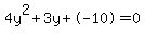 4y%5E2%2B3y%2B-10+=+0