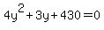 4y%5E2%2B3y%2B430+=+0