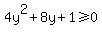 4y%5E2%2B8y%2B1%3E=0