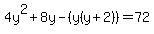 4y%5E2%2B8y-%28y%28y%2B2%29%29=72