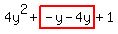 4y%5E2%2Bhighlight%28-y-4y%29%2B1