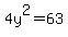 4y%5E2=63