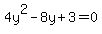4y%5E2+-+8y+%2B+3+=+0