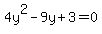 4y%5E2+-+9y+%2B3+=+0