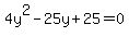 4y%5E2-25y%2B25=0