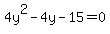 4y%5E2-4y-15=0