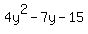 4y%5E2-7y-15