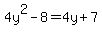 4y%5E2-8=4y%2B7