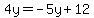 4y+=+-5y%2B12